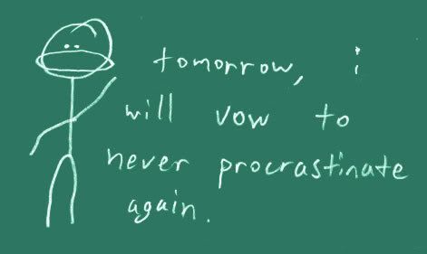 procrastinate