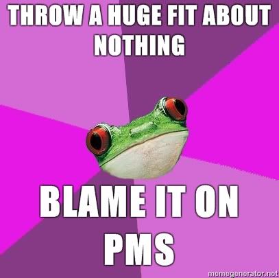 Foul-Bachelorette-Frog-throw-a-huge-fit-about-nothing-blame-it-on-pms.jpg
